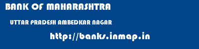 BANK OF MAHARASHTRA  UTTAR PRADESH AMBEDKAR NAGAR    banks information 